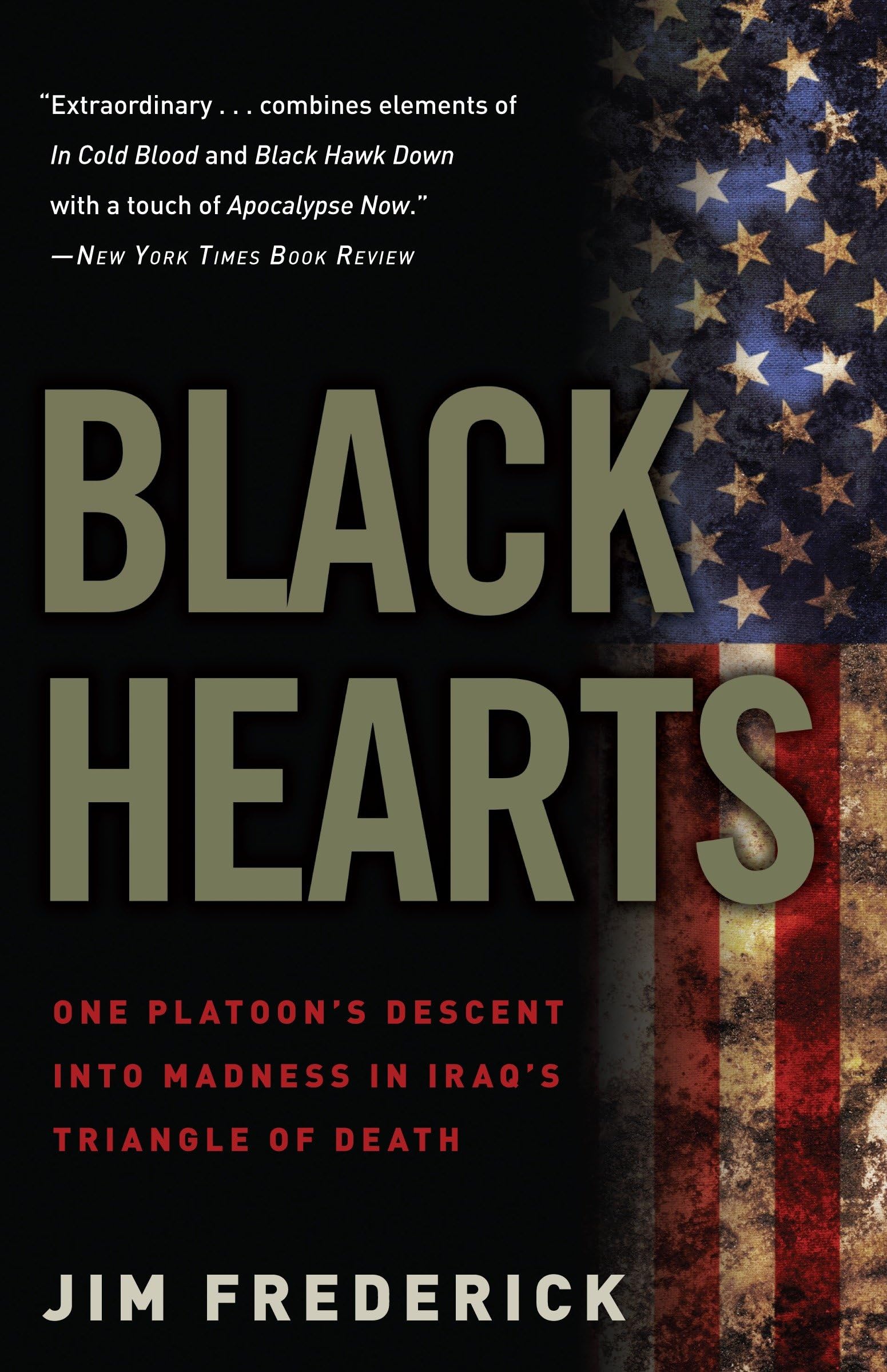 Black Hearts: One Platoon's Descent into Madness in Iraq's Triangle of Death Memories
