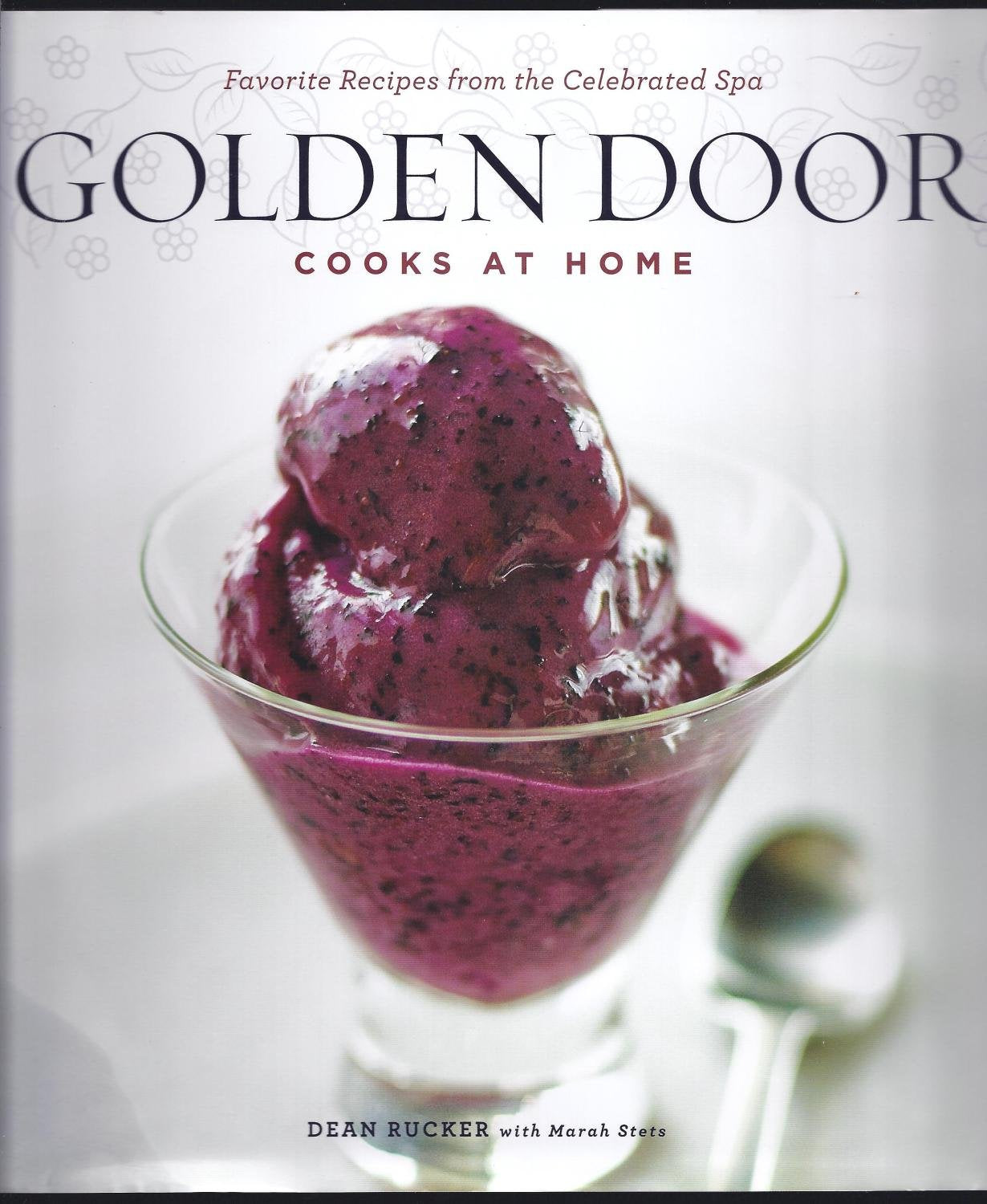 Golden Door Cooks at Home: Favorite Recipes from the Celebrated Spa Leisure, Home & Garden