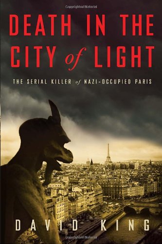 Death in the City of Light: The Serial Killer of Nazi-Occupied Paris Politics & Society