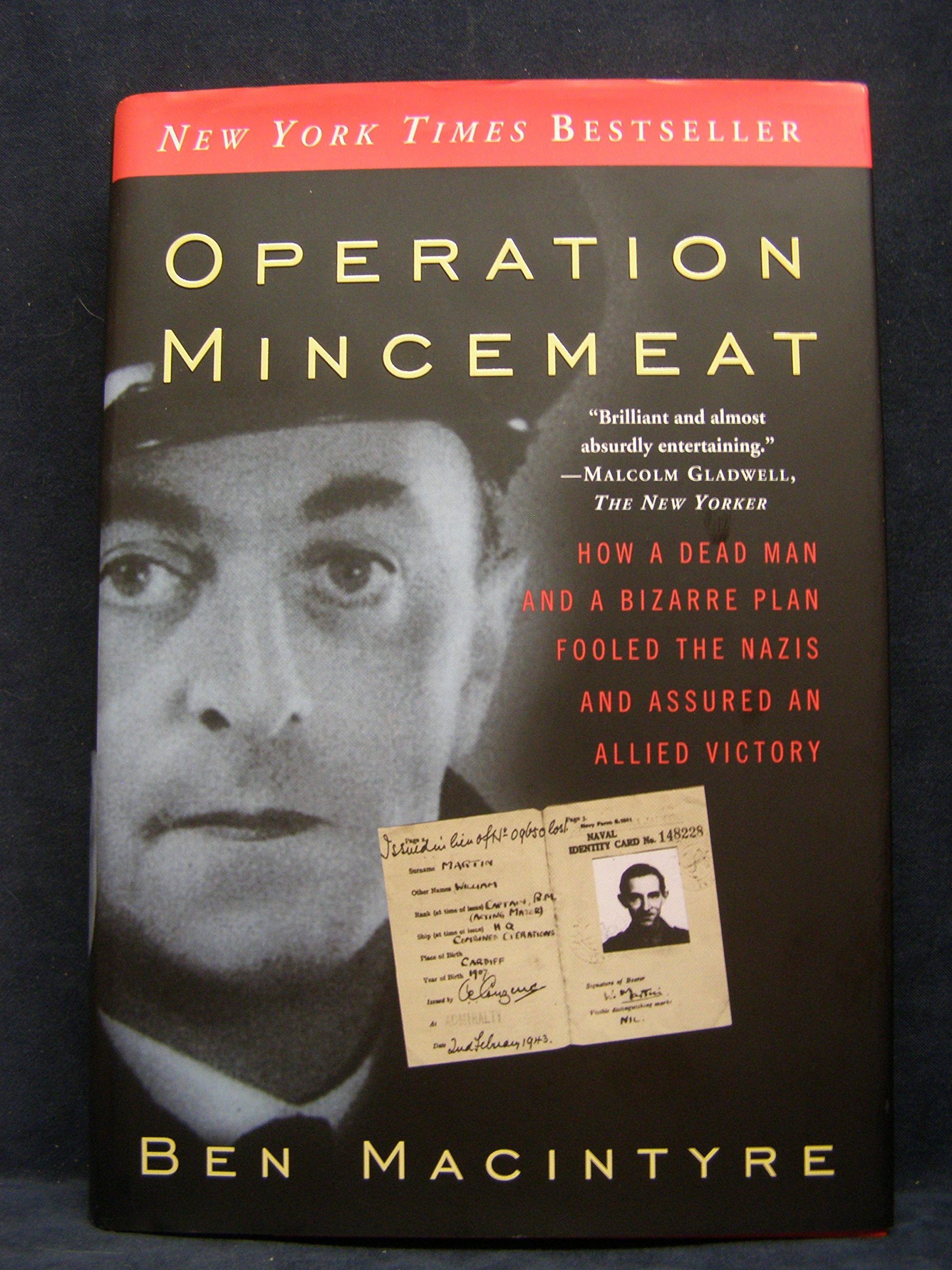 Operation Mincemeat: How a Dead Man and a Bizarre Plan Fooled the Nazis and Assured an Allied Victory Politics & History