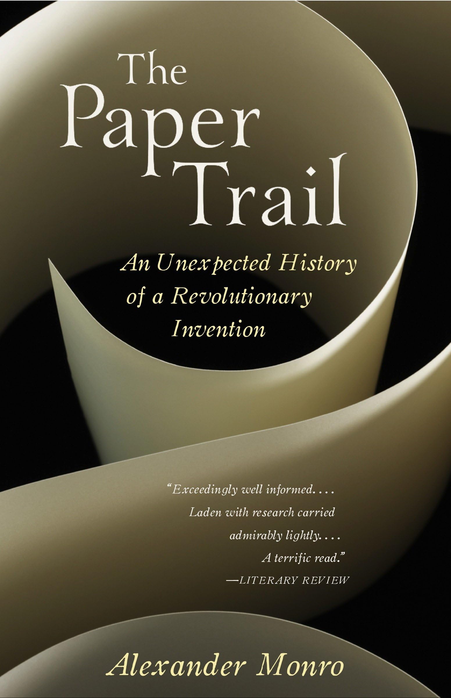 The Paper Trail: An Unexpected History of a Revolutionary Invention Social Sciences