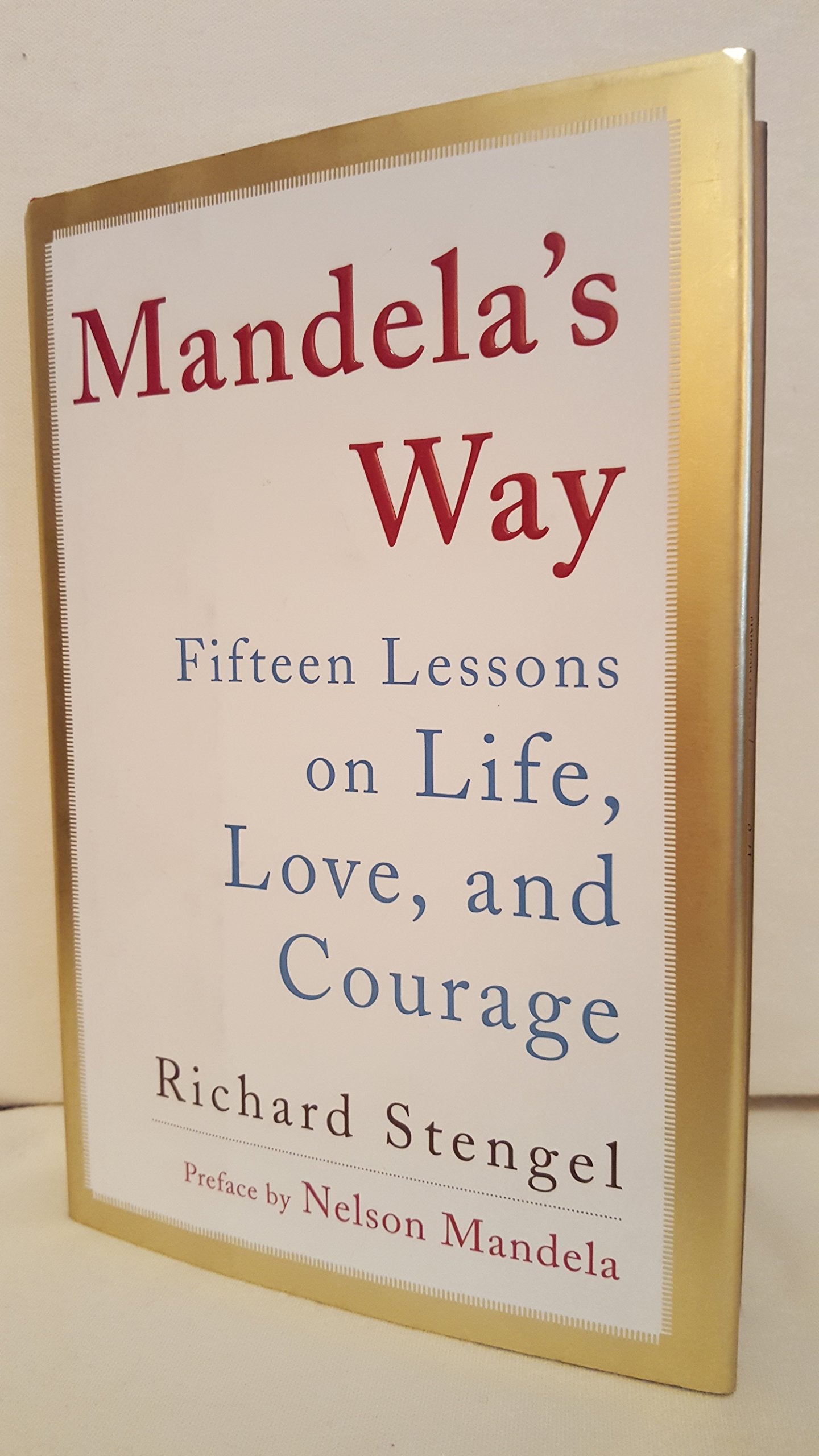 Mandela's Way Fifteen Lessons on Life, Love, and Courage Lifestyle