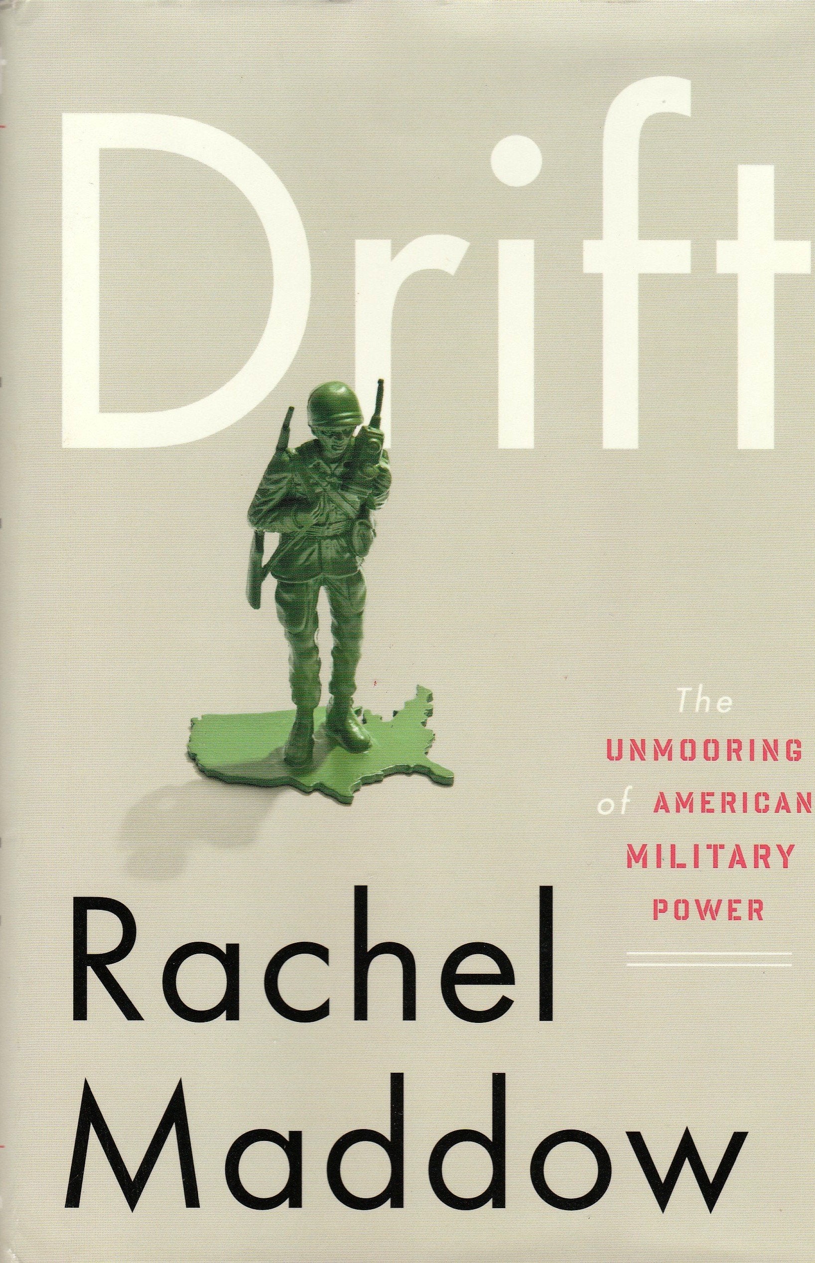 Drift: The Unmooring of American Military Power Social Sciences