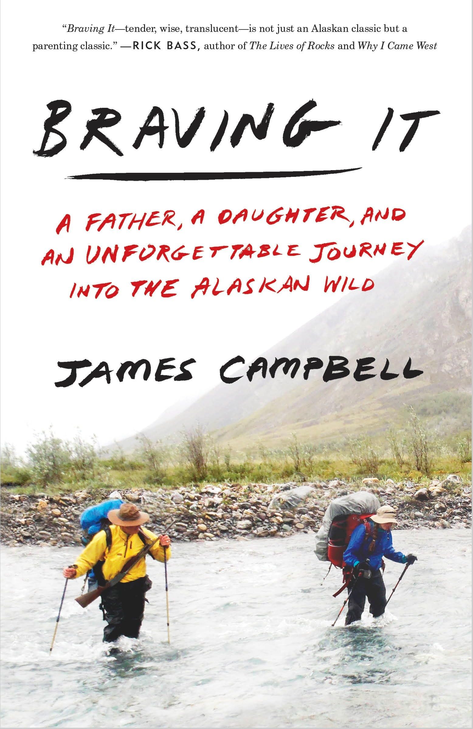Braving It: A Father, a Daughter, and an Unforgettable Journey into the Alaskan Wild Politics & Society