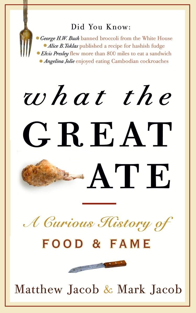 What the Great Ate: A Curious History of Food and Fame Social Sciences