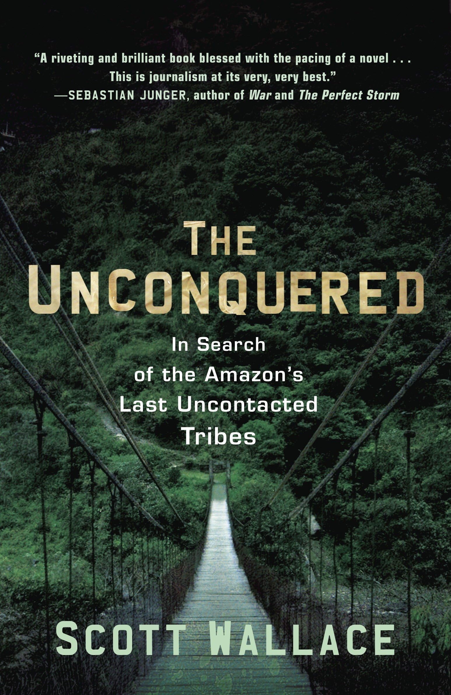 The Unconquered: In Search of the Amazon's Last Uncontacted Tribes General education