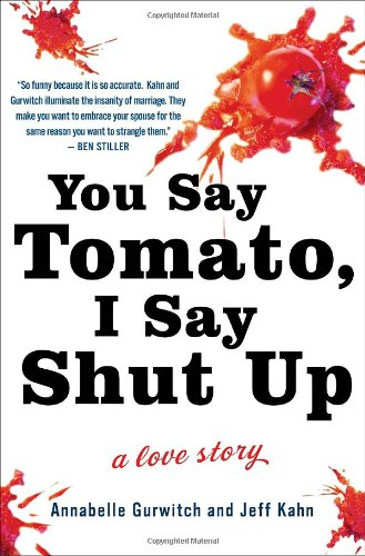 You Say Tomato, I Say Shut Up: A Love Story Art & Literature