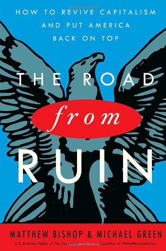 The Road from Ruin: How to Revive Capitalism and Put America Back on Top book