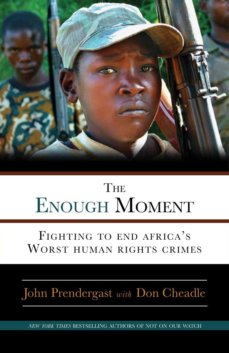 The Enough Moment: Fighting to End Africa's Worst Human Rights Crimes Law