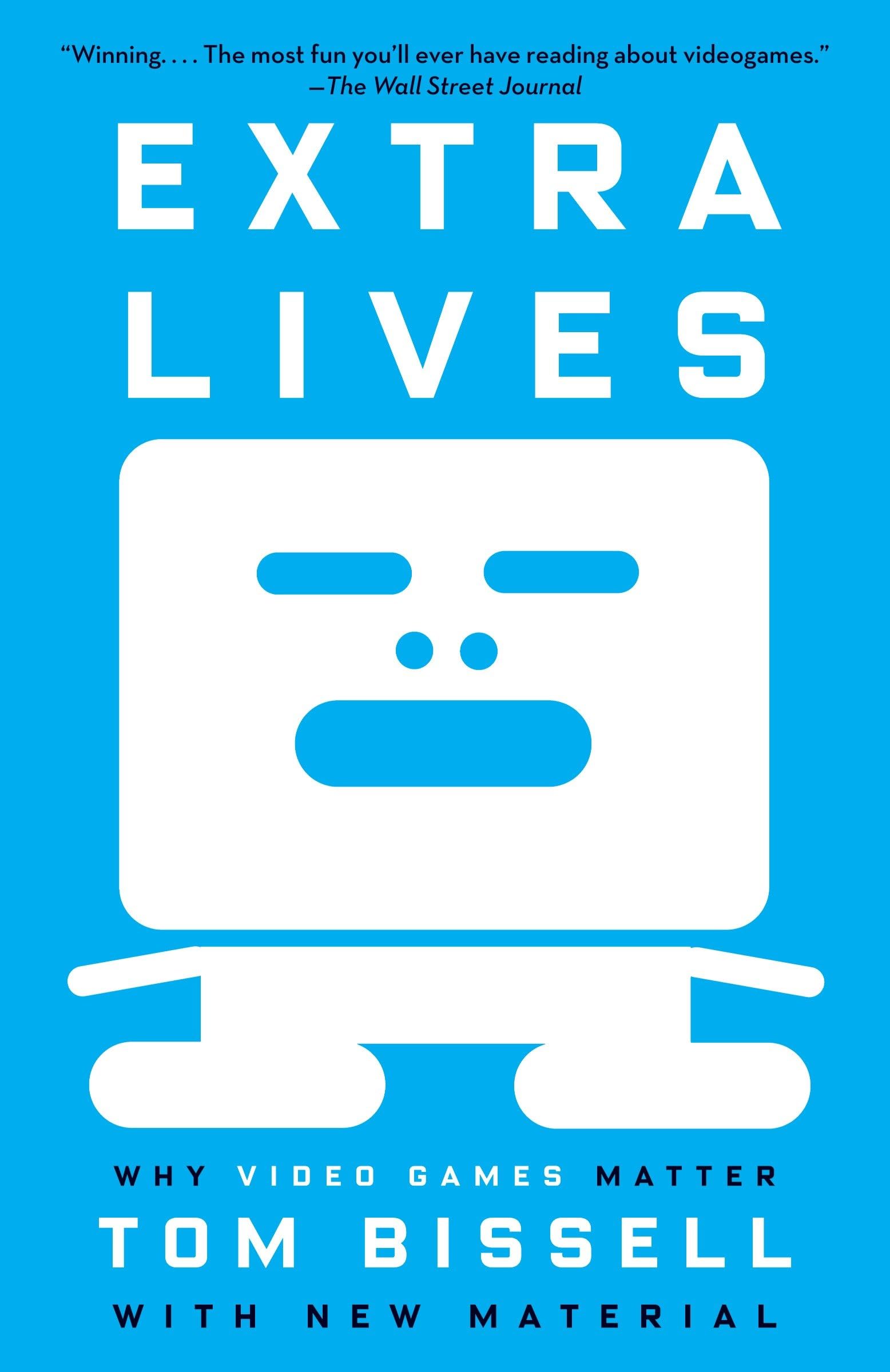 Extra Lives: Why Video Games Matter Books