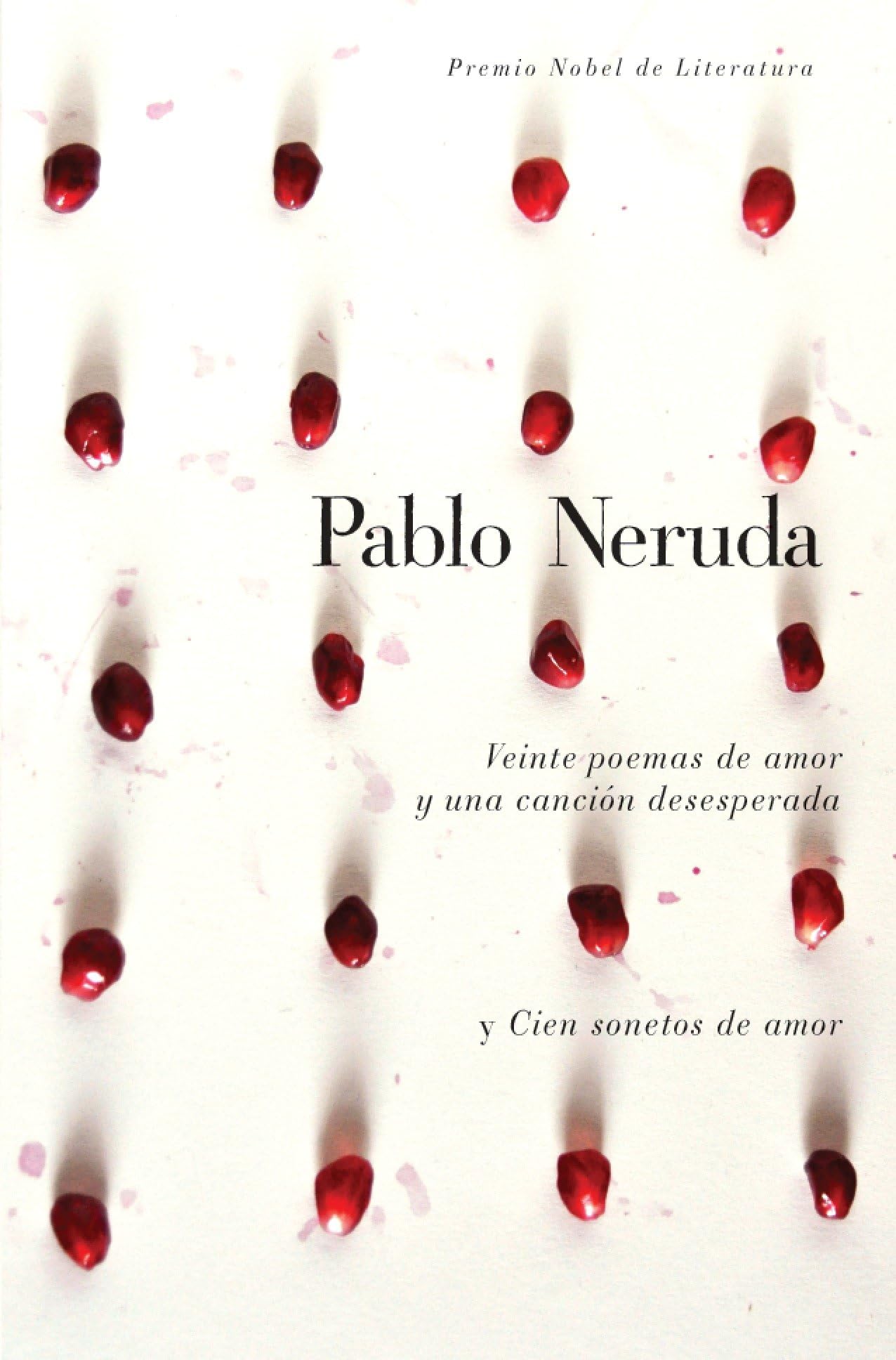 Veinte Poemas de Amor Y Una Canción Desesperada Y Cien Sonetos de Amor / Twen Ty Love Poems and a Song of Despair and One Hundred Love Sonnets Poetry