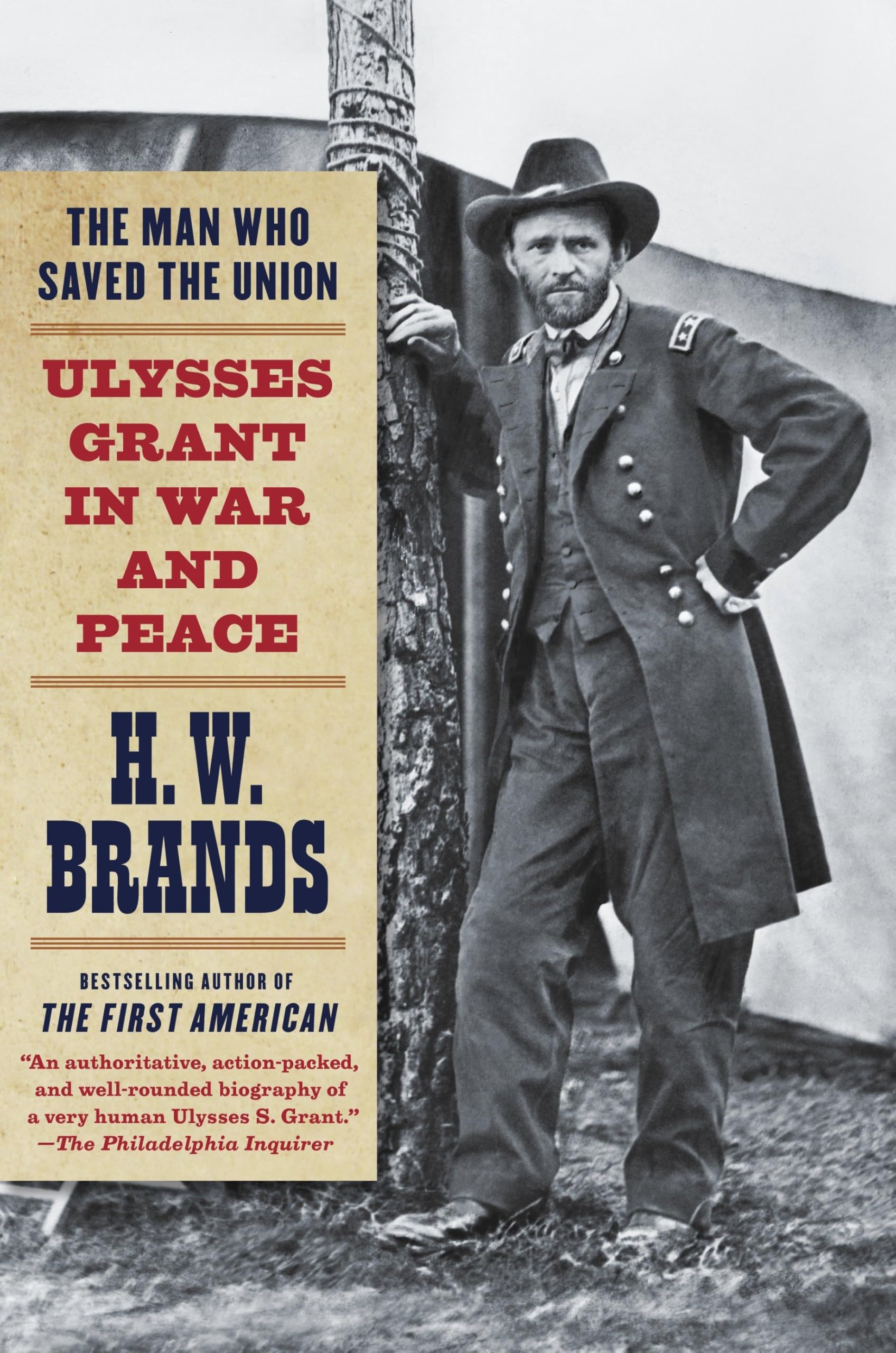 The Man Who Saved the Union: Ulysses Grant in War and Peace book