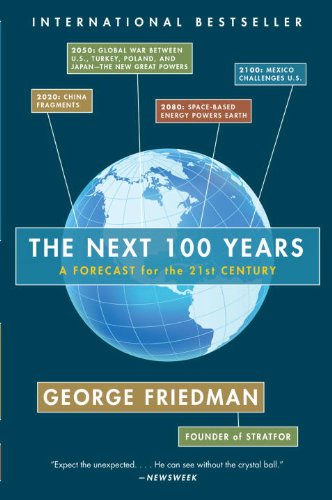 The Next 100 Years: A Forecast for the 21st Century Politics & History