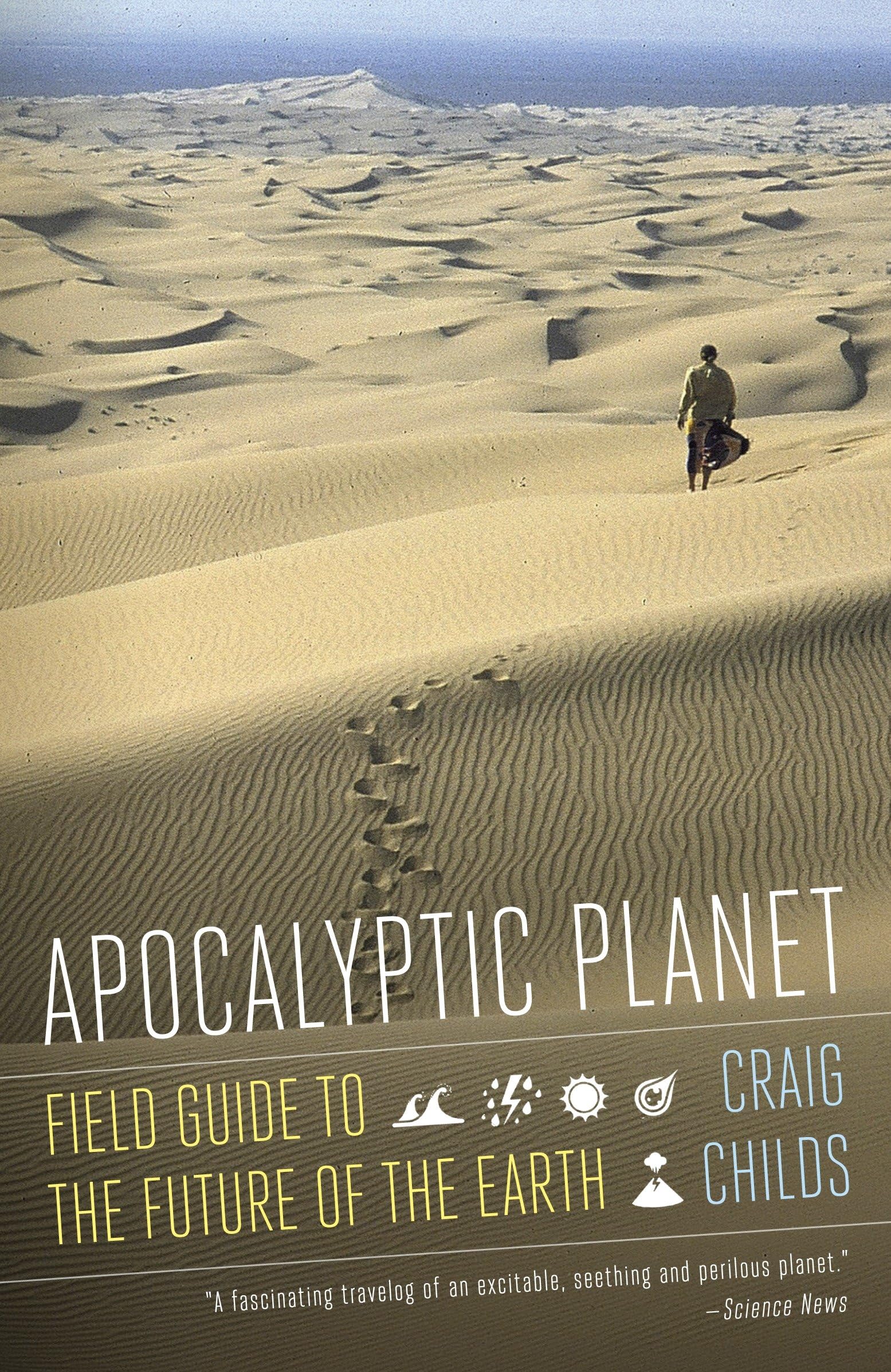 Apocalyptic Planet: Field Guide to the Future of the Earth Business & Technology