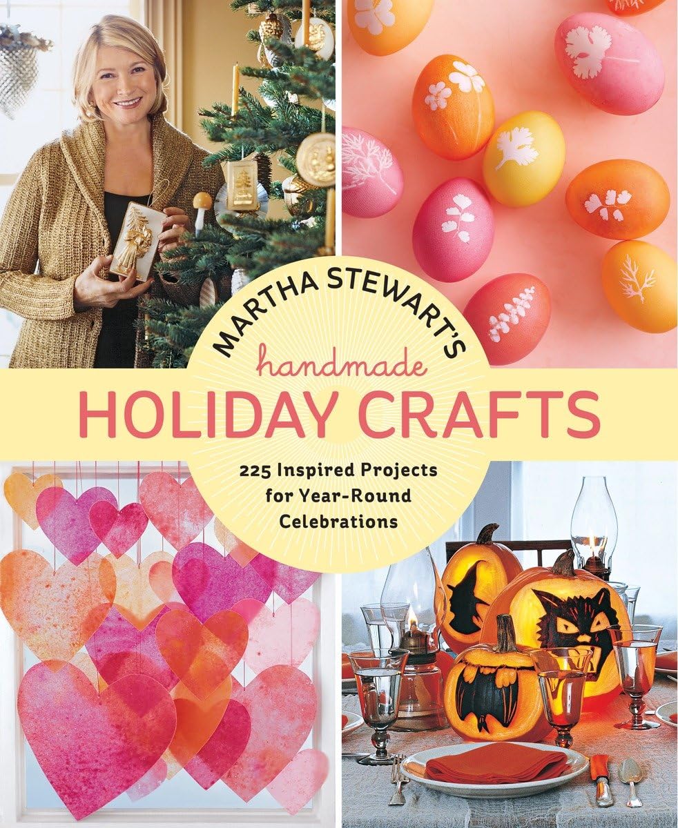 Martha Stewart's Handmade Holiday Crafts: 225 Inspired Projects for Year-Round Celebrations Hobbies & Crafts