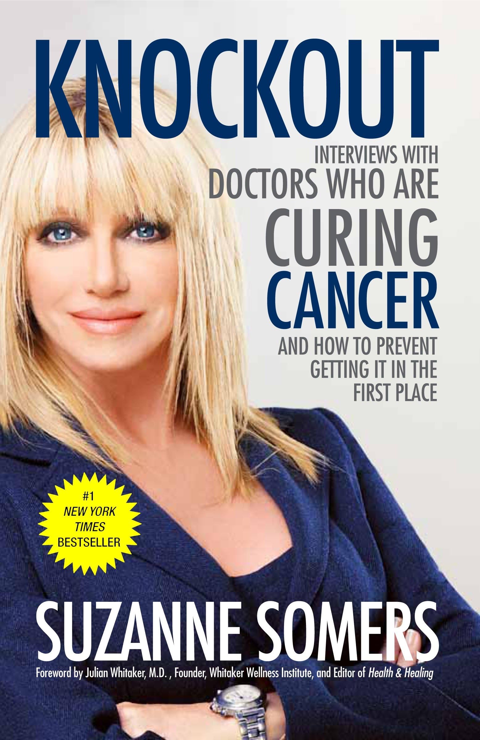 Knockout: Interviews with Doctors Who Are Curing Cancer--And How to Prevent Getting It in the First Place Medicine
