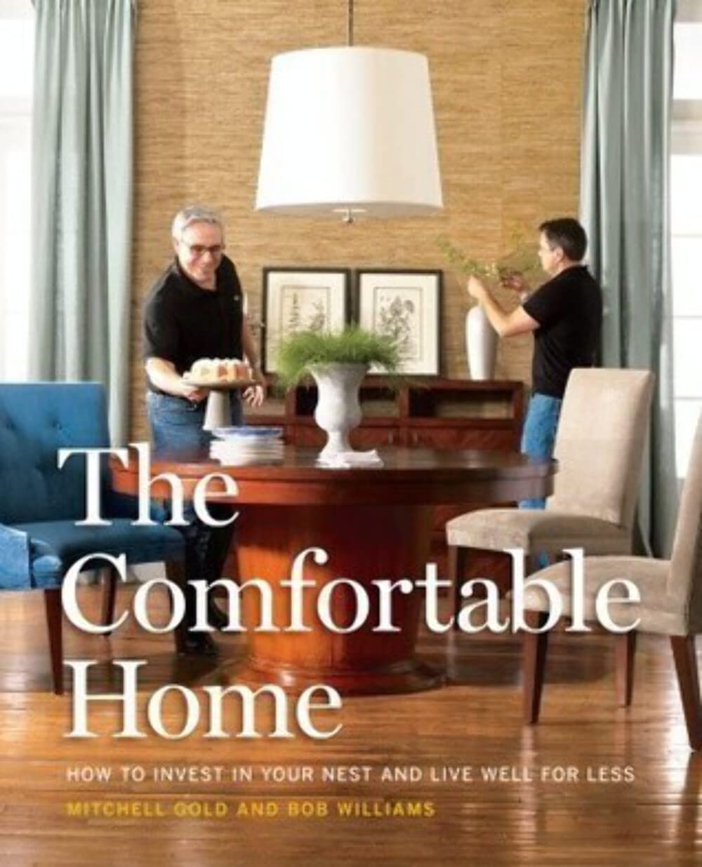 The Comfortable Home: How to Invest in Your Nest and Live Well for Less book