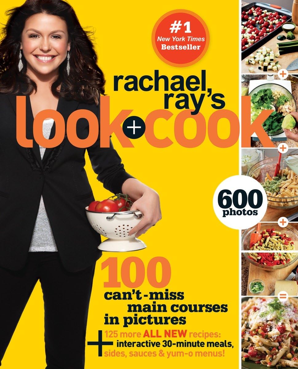 Rachael Ray's Look + Cook: 100 Can't Miss Main Courses in Pictures, Plus 125 All New Recipes: A Cookbook Leisure, Home & Garden
