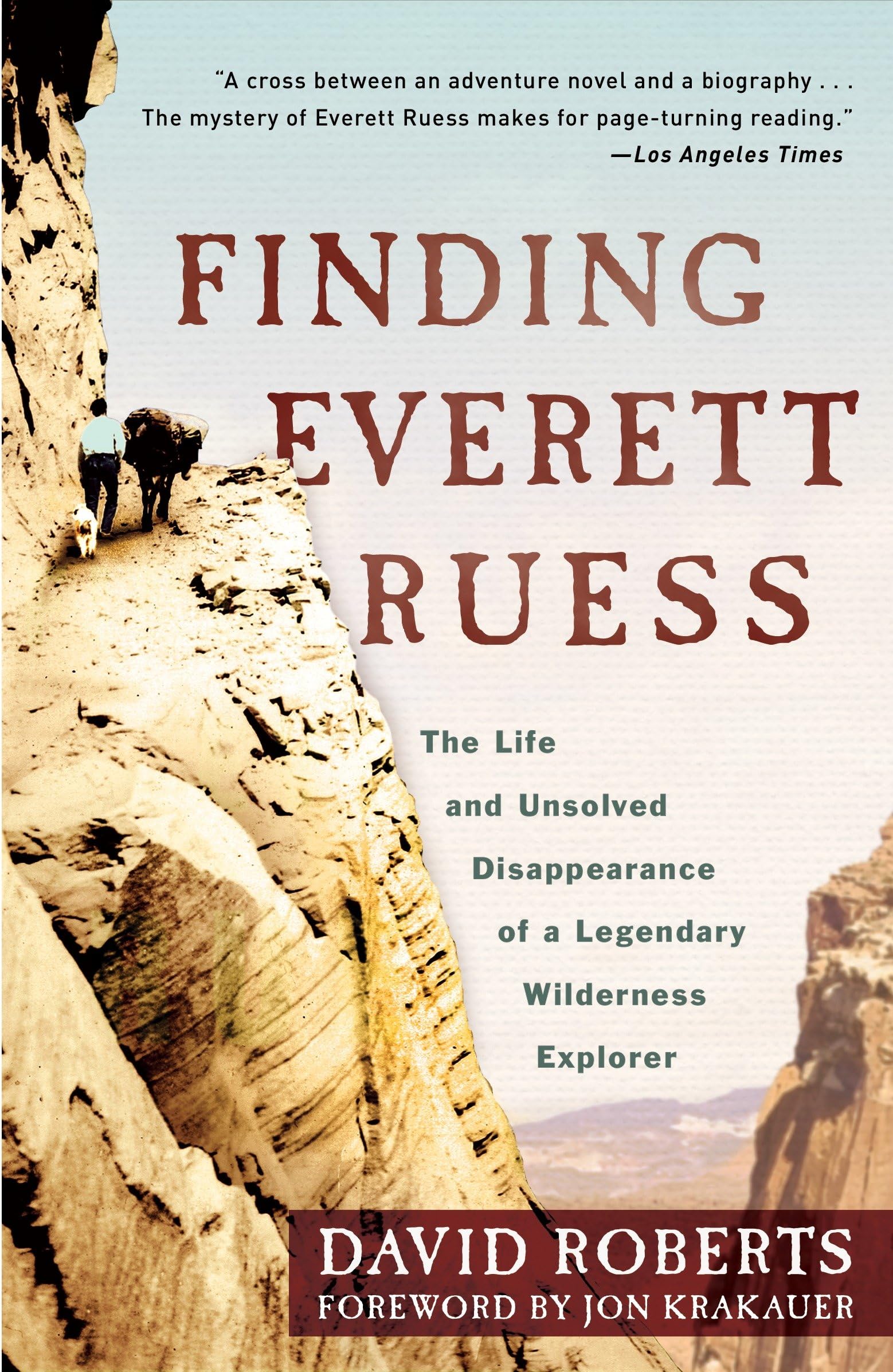 Finding Everett Ruess: The Life and Unsolved Disappearance of a Legendary Wilderness Explorer Politics & Society