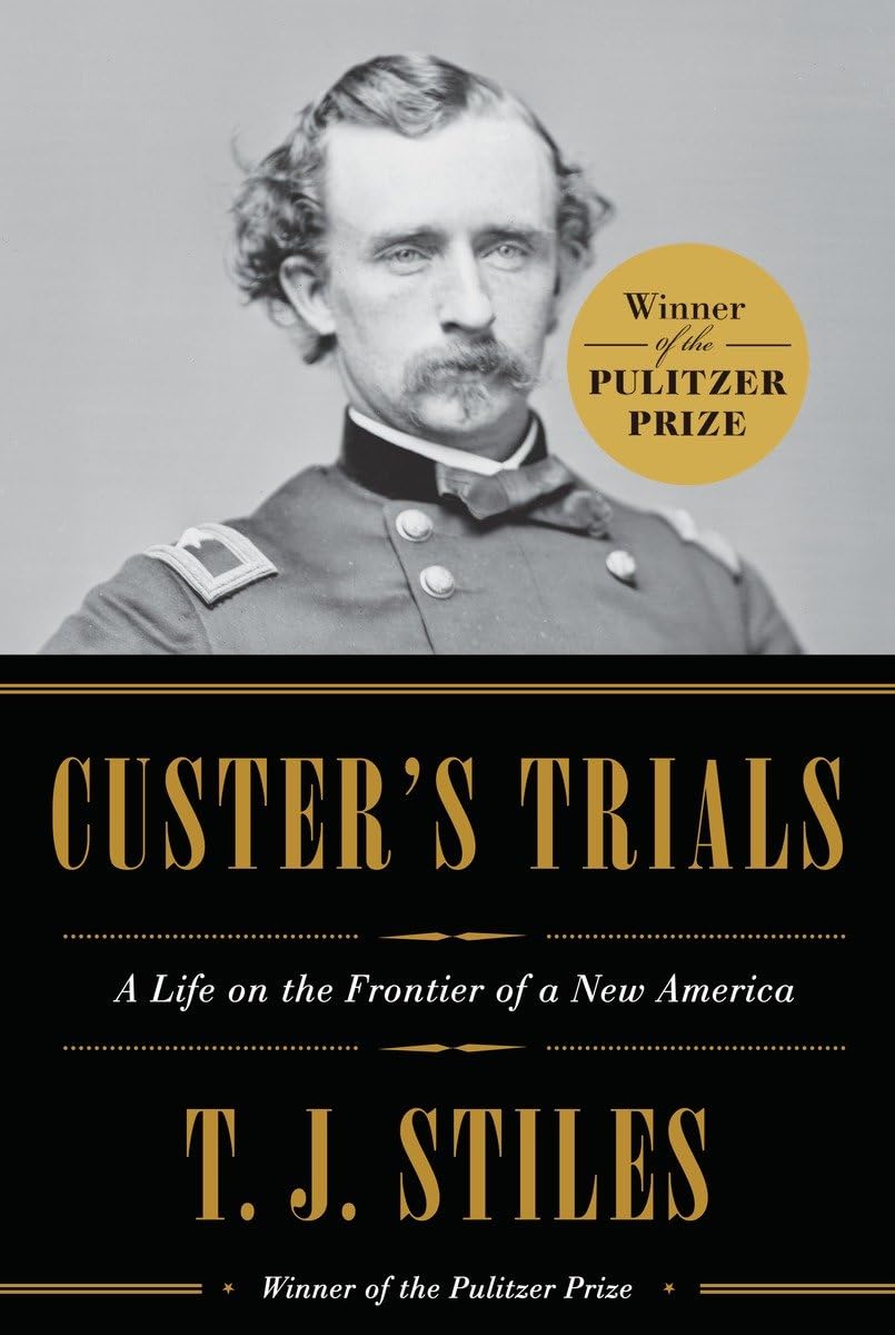 Custer's Trials: A Life on the Frontier of a New America Memories