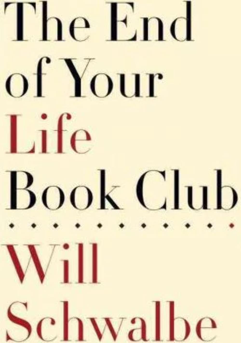 Schwalbe, W: END OF YOUR LIFE BK CLUB Contemporary literature