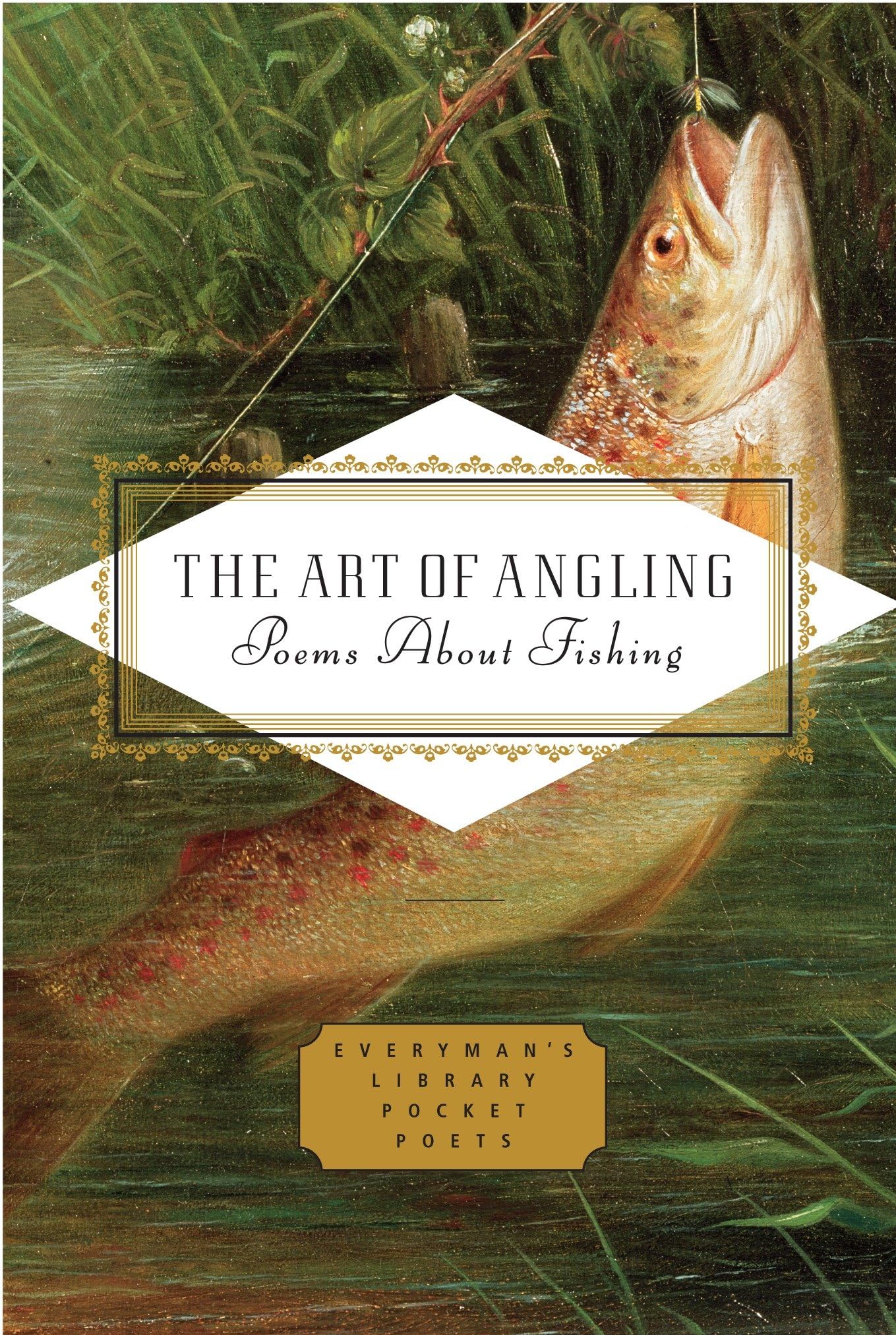 The Art of Angling: Poems about Fishing (Everyman's Library Pocket Poets Series) Poetry
