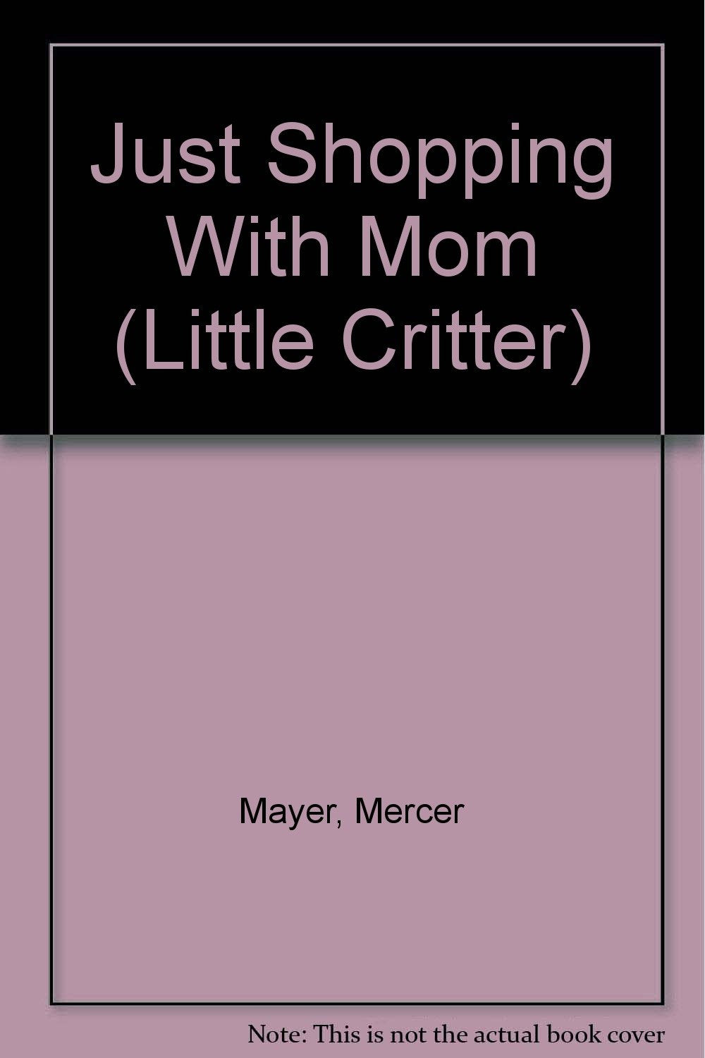 Just Shopping With Mom (Little Critter) Novels & Short Stories