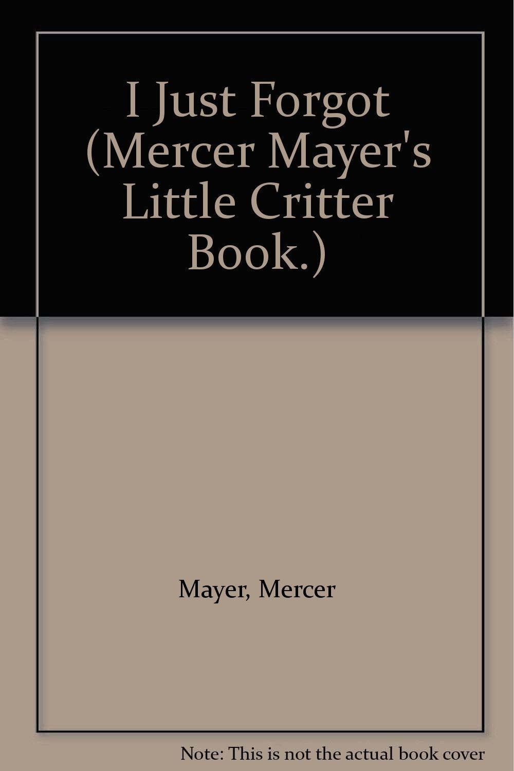 I Just Forgot (Little Critter) Novels & Short Stories