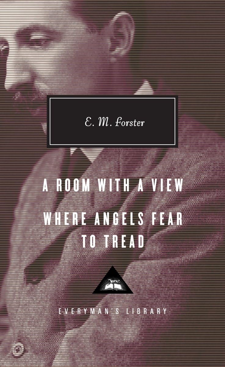 A Room with a View, Where Angels Fear to Tread: Introduction by Ann Pasternak Slater (Everyman's Library Contemporary Classics Series) Classics