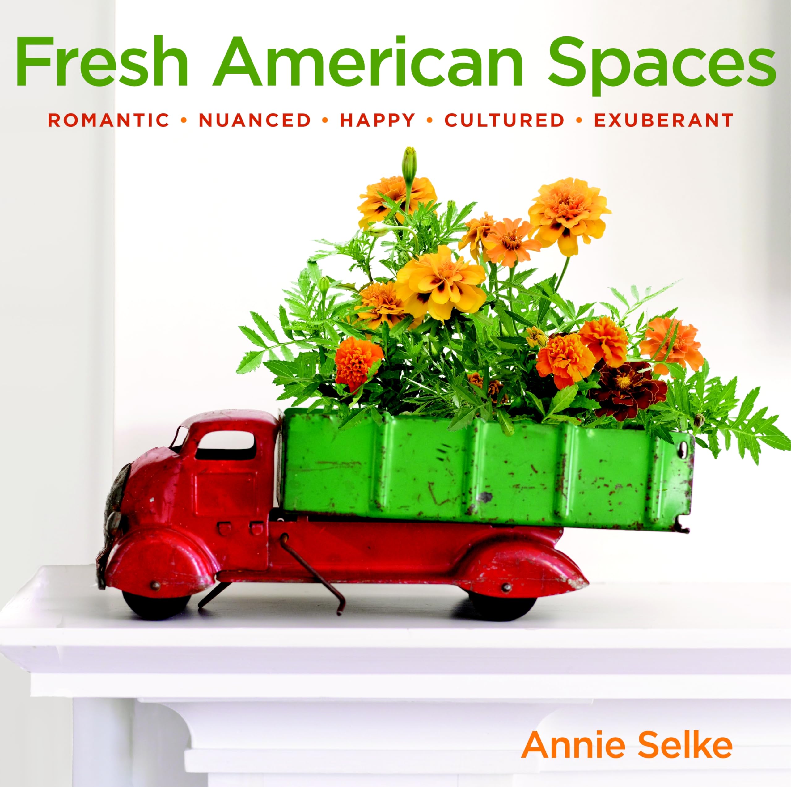 Fresh American Spaces: Romantic, Nuanced, Happy, Cultured, Exuberant Architecture