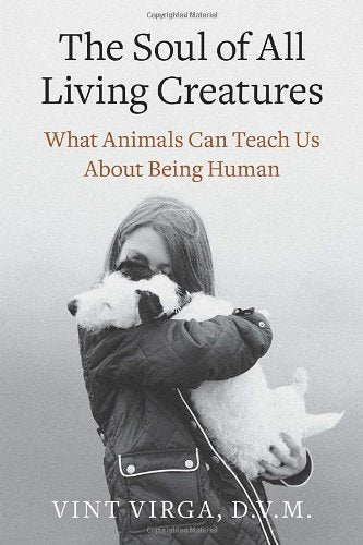 The Soul of All Living Creatures: What Animals Can Teach Us About Being Human Mathematics