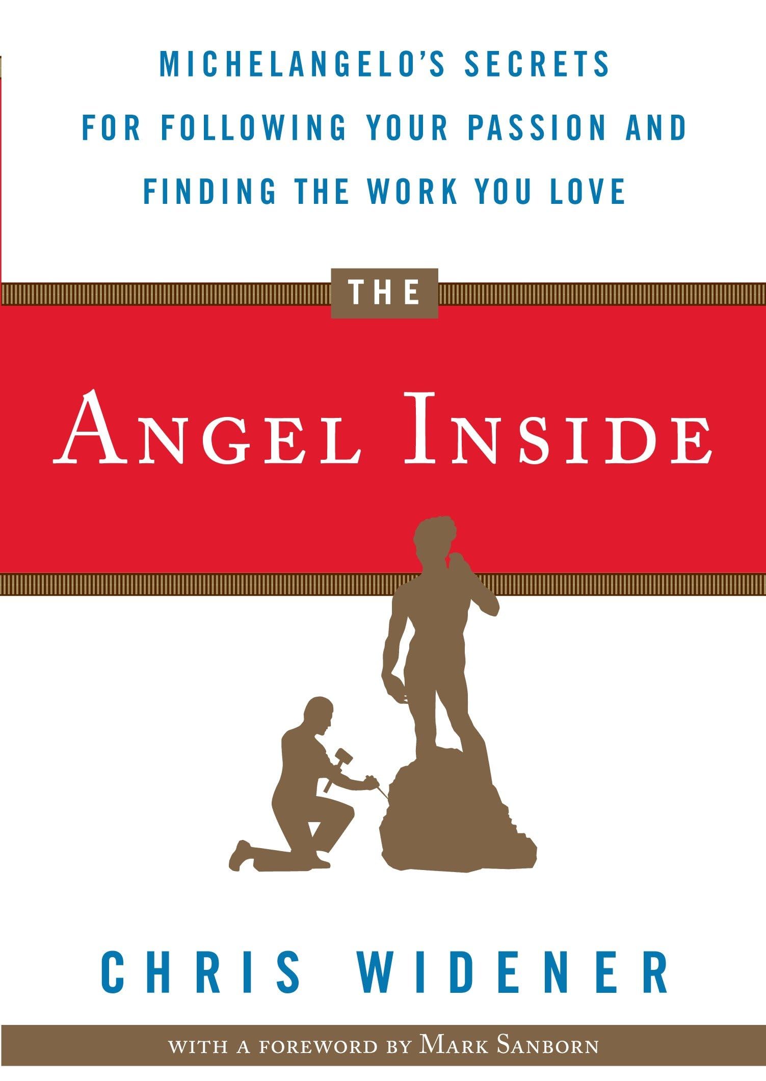 The Angel Inside: Michelangelo's Secrets for Following Your Passion and Finding the Work You Love Law