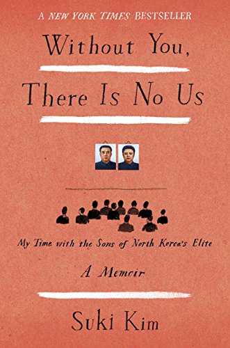 Without You, There Is No Us: My Time with the Sons of North Korea's Elite Law