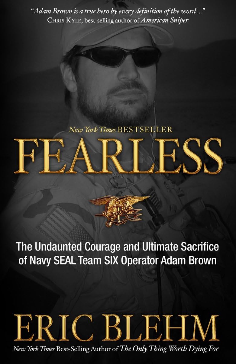 Fearless: The Undaunted Courage and Ultimate Sacrifice of Navy SEAL Team Six Operator Adam Brown Memories