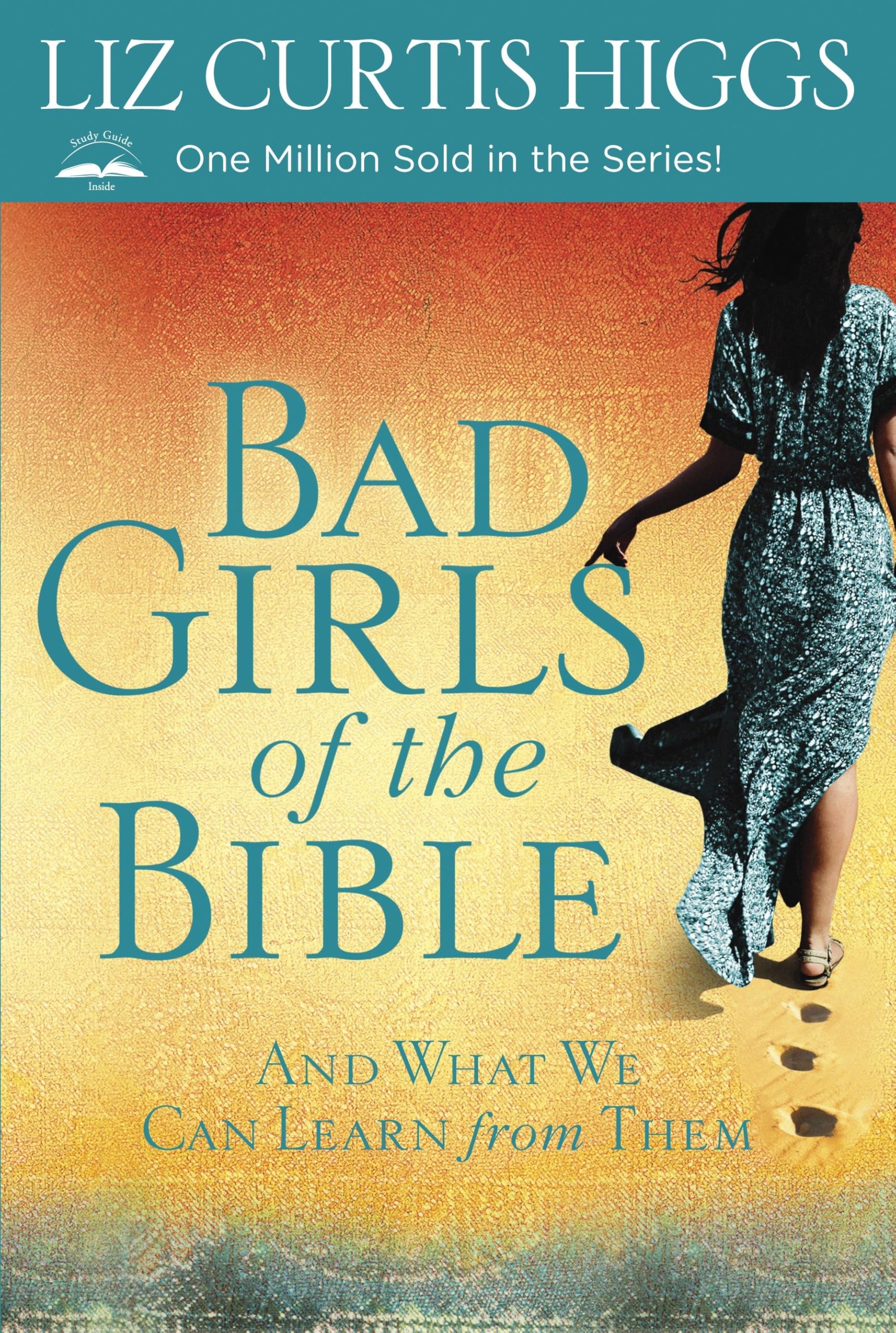Bad Girls of the Bible: And What We Can Learn from Them Religion & Esotericism