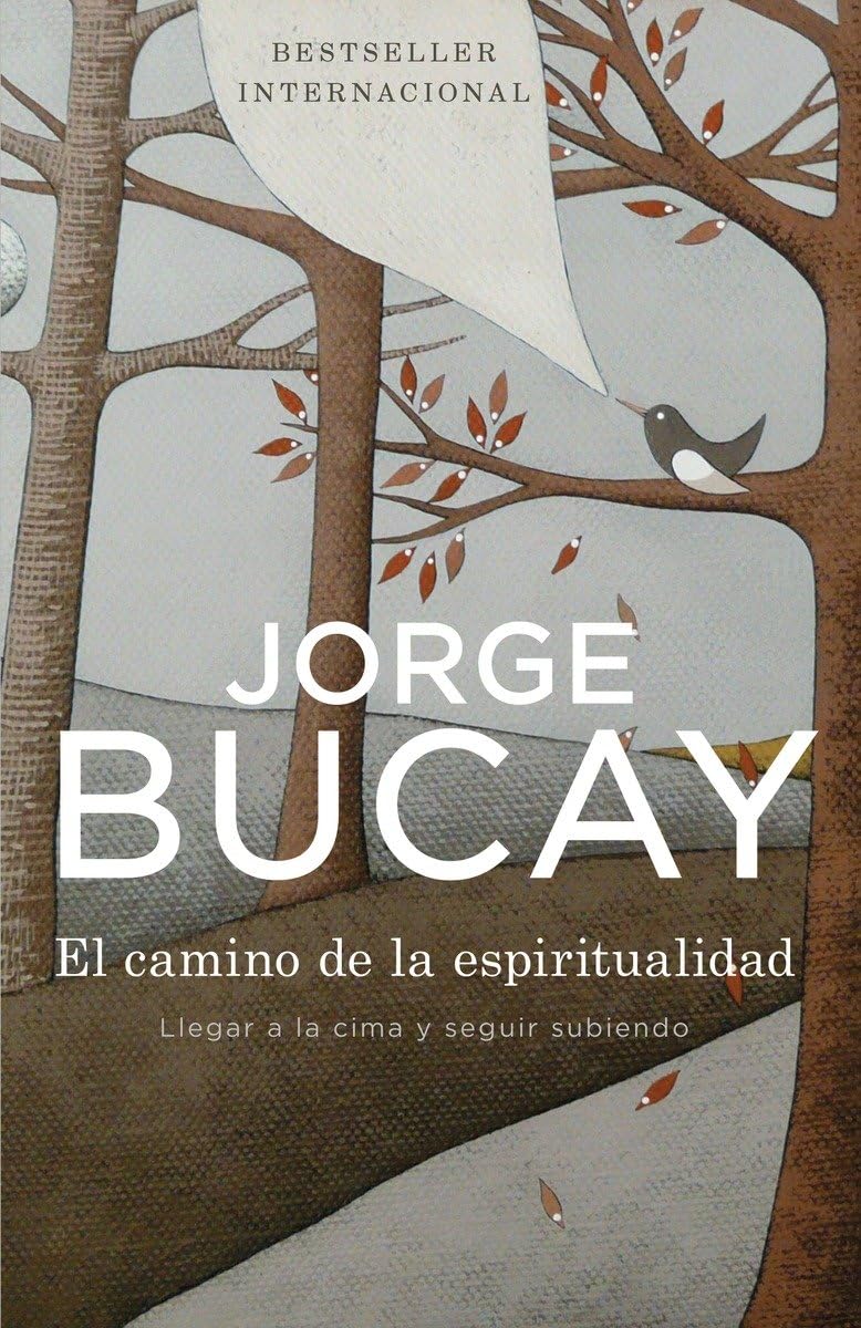 El Camino de la Espiritualidad: Llegar a la Cima Y Seguir Subiendo book