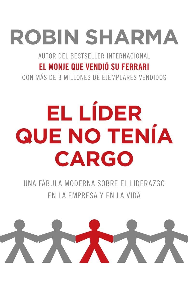 El lider que no tenia cargo / The Leader Who Had No Title: Una fabula moderna sobre el liderazgo en la empresa y en la vida / A Modern Fable on Real Success in Business and in Life book