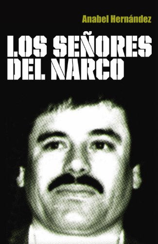 Los señores del narco/ The Drug Lords Politics & Society