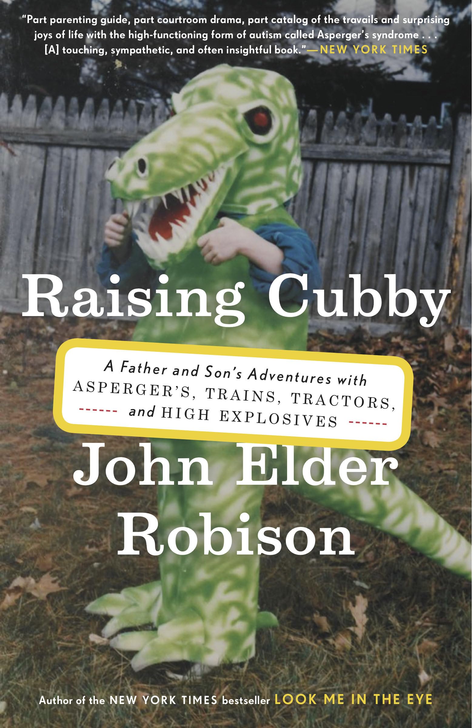 Raising Cubby: A Father and Son's Adventures with Asperger's, Trains, Tractors, and High Explosives Medicine