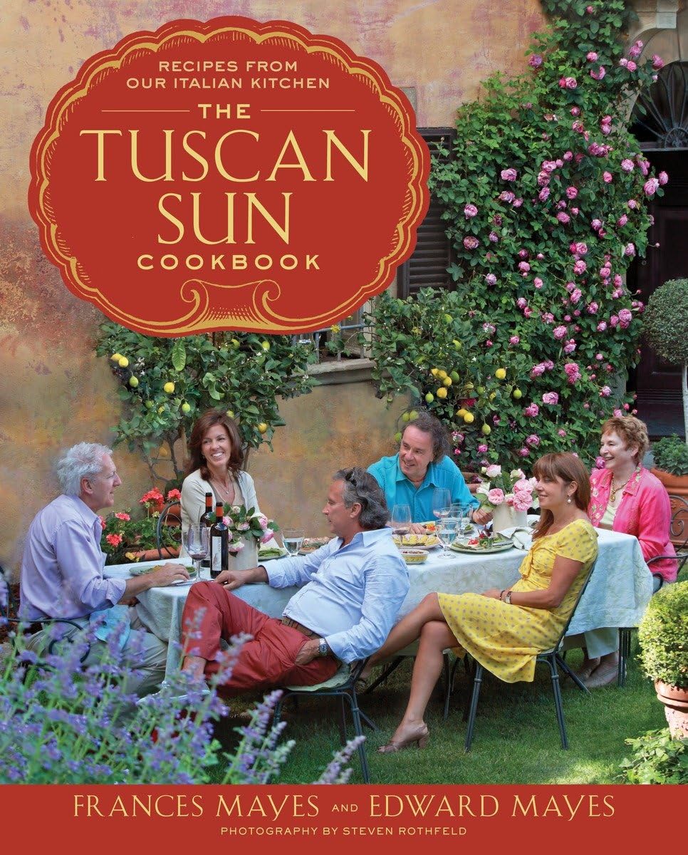 The Tuscan Sun Cookbook: Recipes from Our Italian Kitchen Leisure, Home & Garden