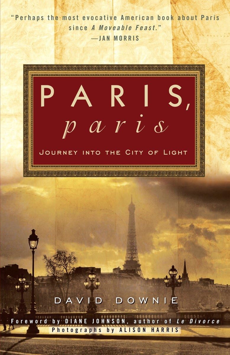 Paris, Paris: Journey into the City of Light Art & Literature