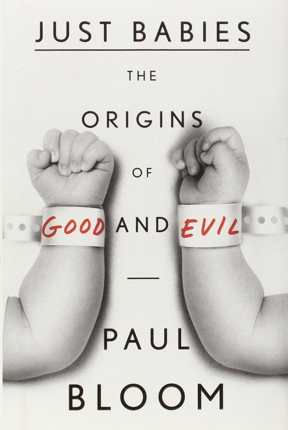 Just Babies: The Origins of Good and Evil Philosophy