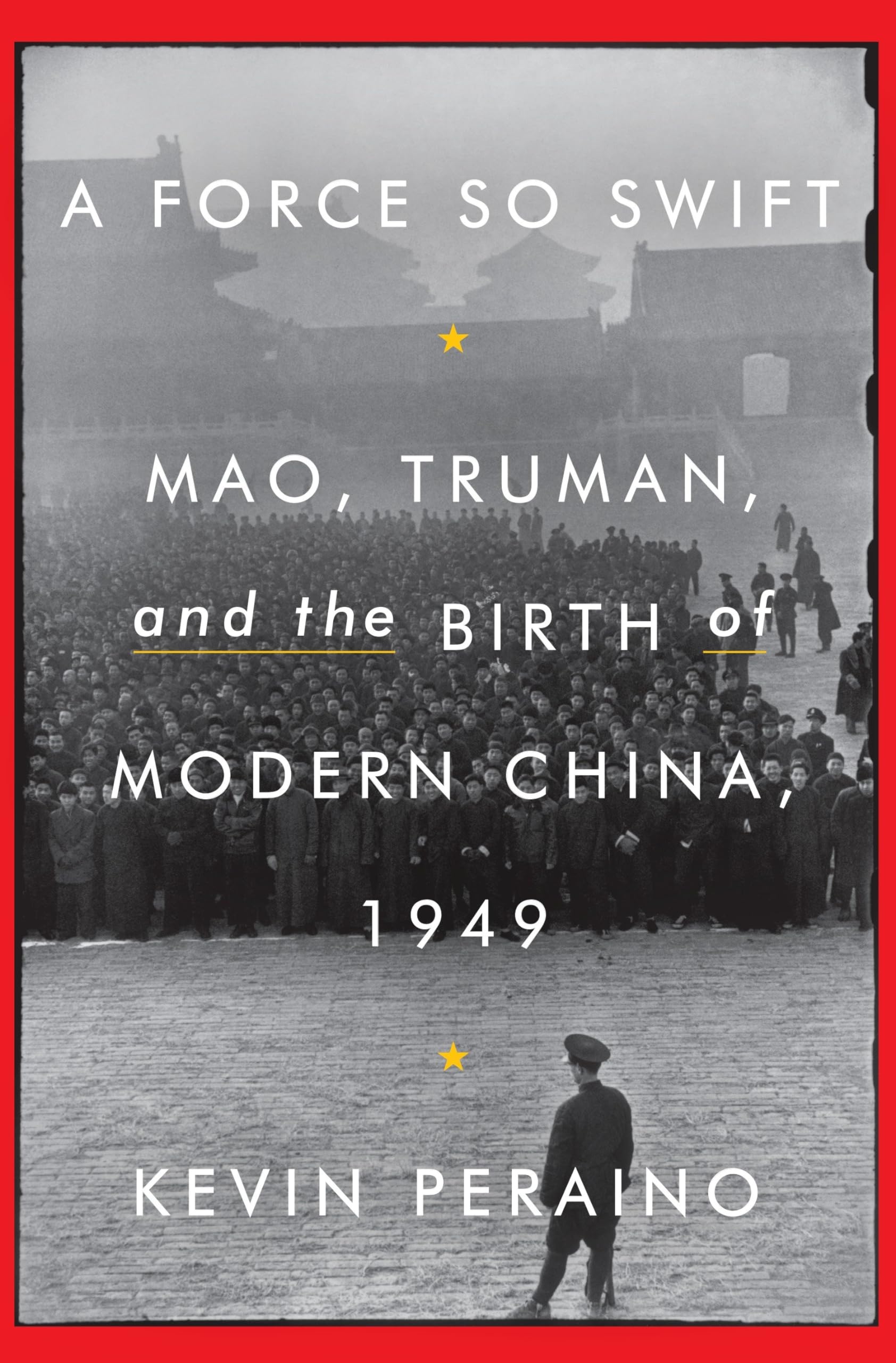 A Force So Swift: Mao, Truman, and the Birth of Modern China, 1949 Film, Art & Culture