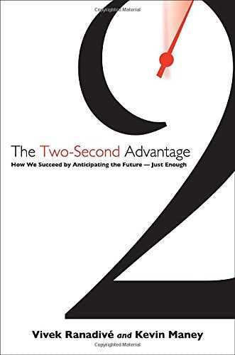 The Two-Second Advantage: How We Succeed by Anticipating the Future--Just Enough Business, Finance & Career