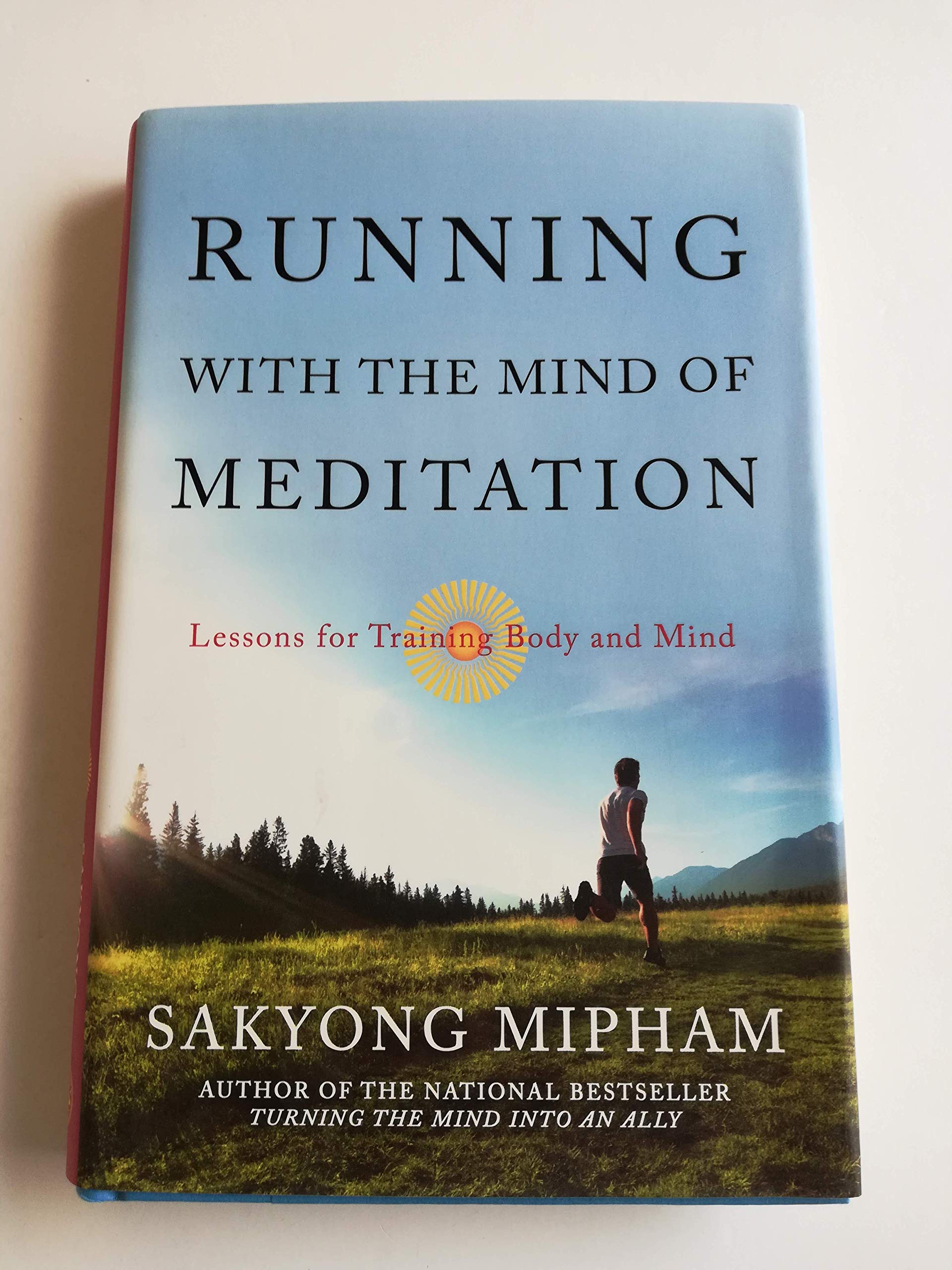 Running with the Mind of Meditation: Lessons for Training Body and Mind: Lessons for Training the Body and Spirit Health, Nutrition & Fitness