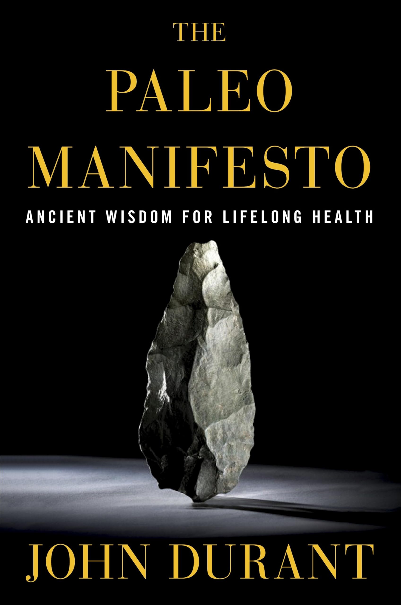 The Paleo Manifesto: Ancient Wisdom for Lifelong Health Health, Nutrition & Fitness