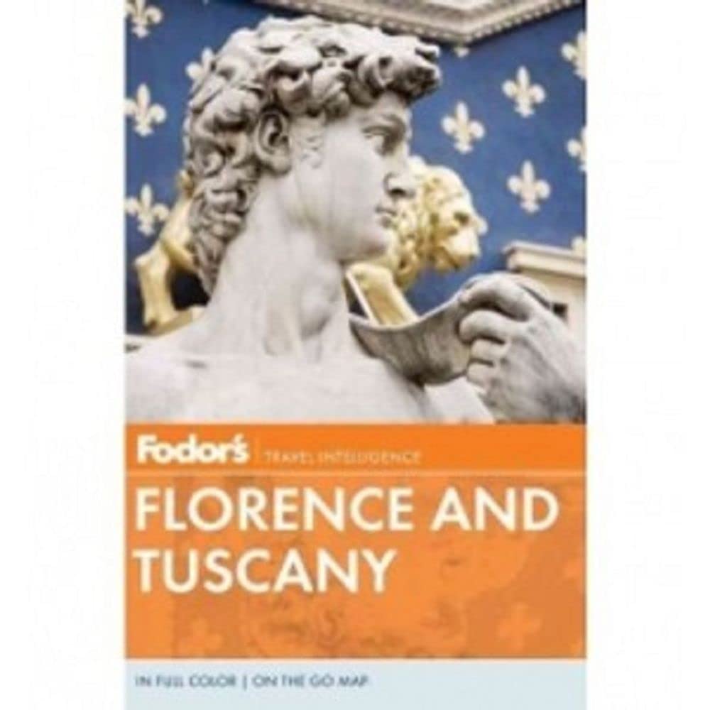 Fodor's Florence and Tuscany: With Assisi & the Best of Umbria (Full-color Travel Guide, 11) Travel Books