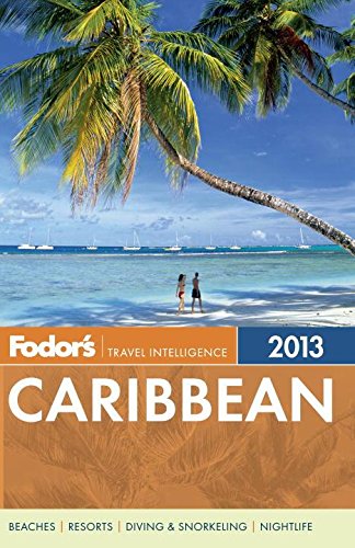 Fodor's Caribbean 2013 (Full-color Travel Guide) Leisure, Home & Garden
