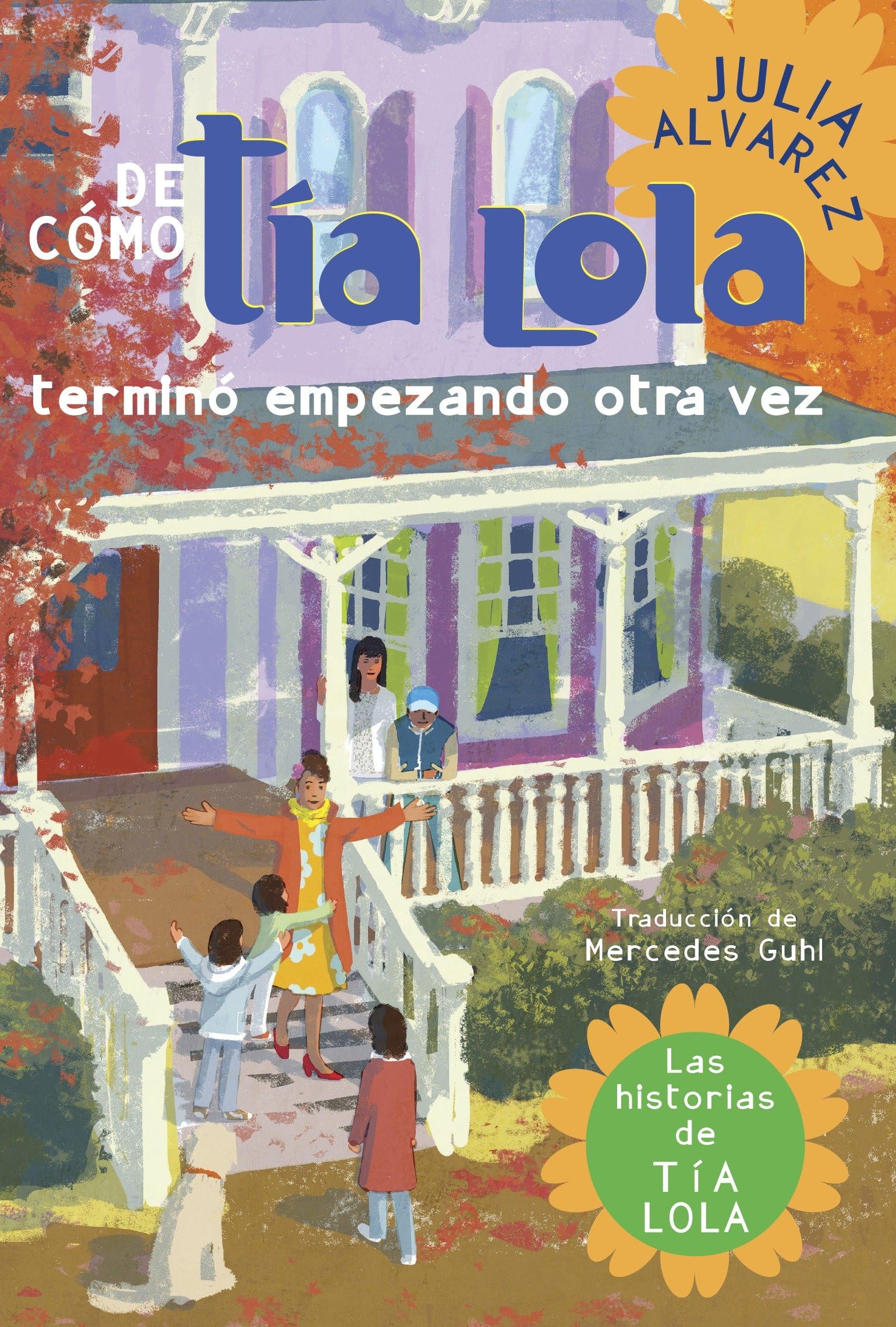 De como tia Lola termino empezando otra vez (How Aunt Lola Ended Up Starting Over Spanish Edition) Parents & Children