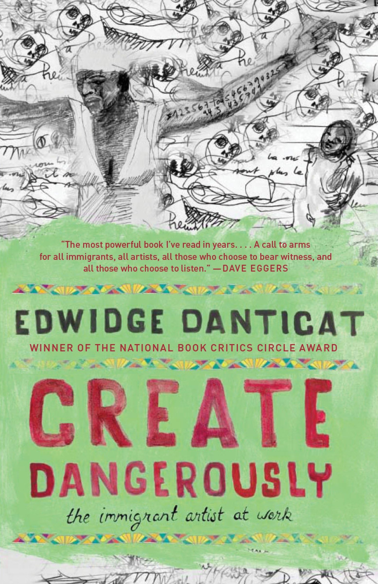 Create Dangerously: The Immigrant Artist at Work (Vintage Contemporaries) Essays & Short Stories